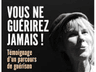 Claire Henquet Autric - Santé mentale et résilience. — « Vous ne guérirez jamais ! » - Conférence-témoignage de Claire Henquet.